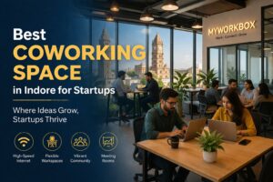 Best Coworking Space in Indore for Startups: The Place Where Ideas Actually Grow